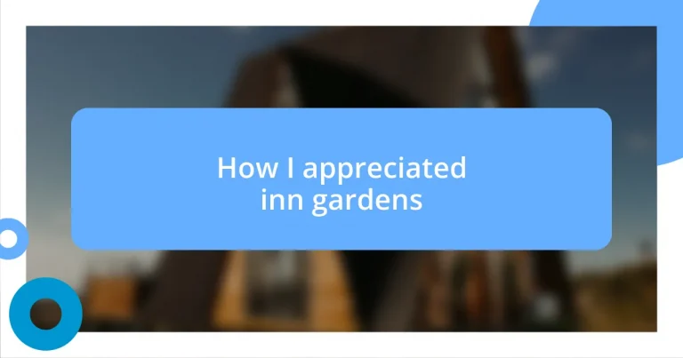 How I appreciated inn gardens