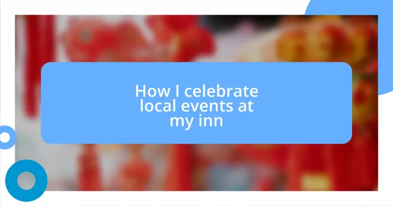 How I celebrate local events at my inn