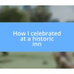 How I celebrated at a historic inn