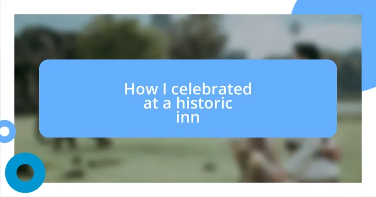 How I celebrated at a historic inn