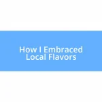 How I Embraced Local Flavors