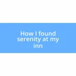 How I found serenity at my inn