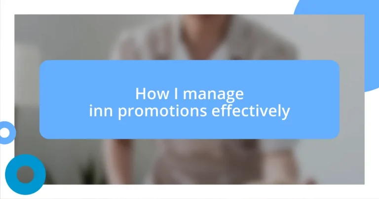 How I manage inn promotions effectively