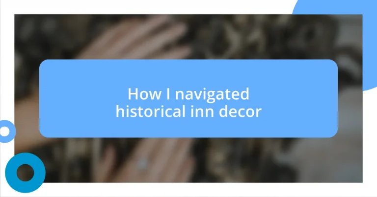 How I navigated historical inn decor