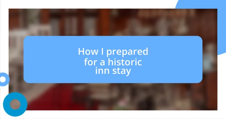 How I prepared for a historic inn stay