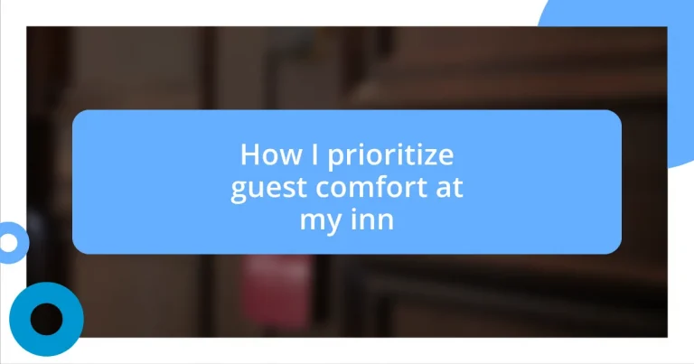 How I prioritize guest comfort at my inn