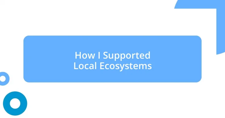 How I Supported Local Ecosystems