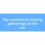 My experience hosting gatherings at the inn