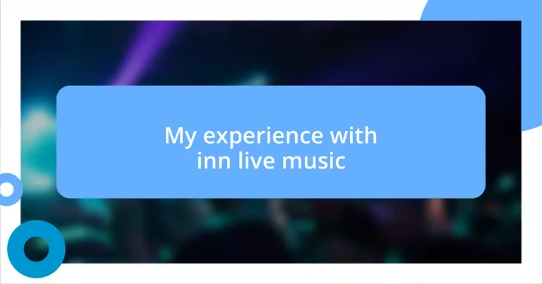 My experience with inn live music