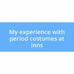 My experience with period costumes at inns