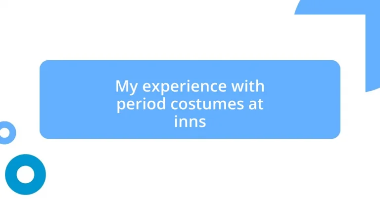 My experience with period costumes at inns