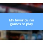 My favorite inn games to play