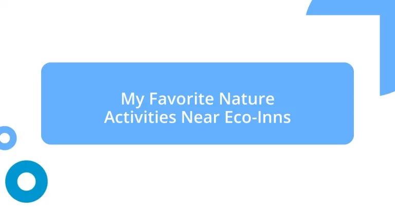 My Favorite Nature Activities Near Eco-Inns