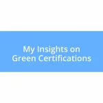 My Insights on Green Certifications