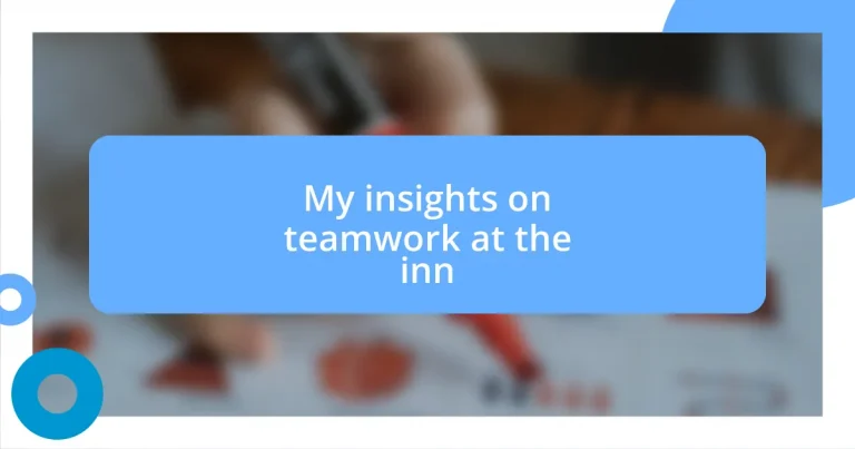 My insights on teamwork at the inn