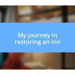 My journey in restoring an inn