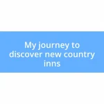 My journey to discover new country inns