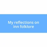 My reflections on inn folklore