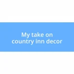 My take on country inn decor