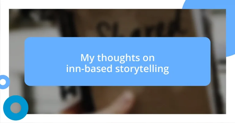 My thoughts on inn-based storytelling