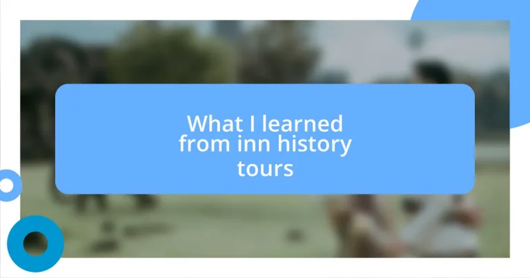 What I learned from inn history tours