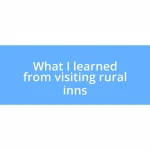 What I learned from visiting rural inns