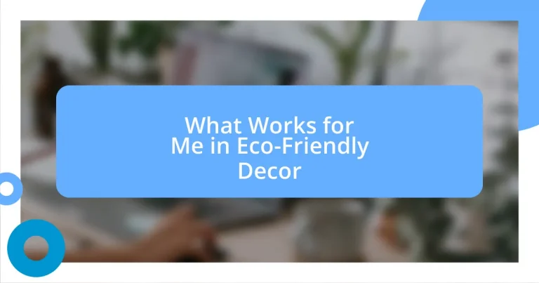 What Works for Me in Eco-Friendly Decor